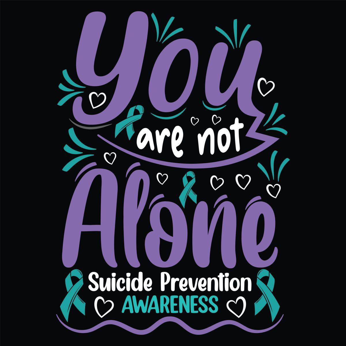 Suicide Prevention Awareness T Shirt, Suicide Vector T Shirt Design, Suicide Awareness Typography T Shirt Design